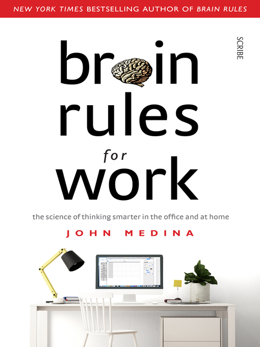 Title details for Brain Rules for Work by John Medina - Available